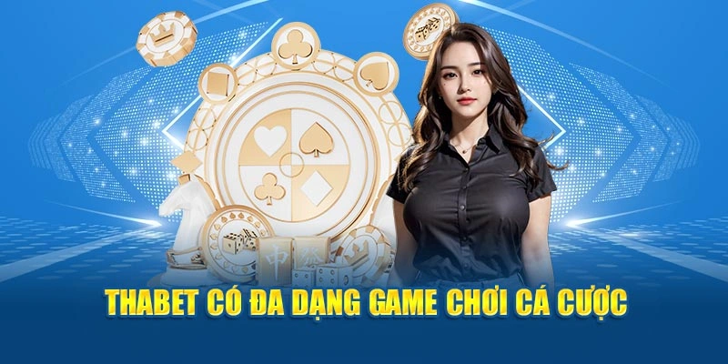 Thabet có đa dạng game chơi dành cho người tham gia